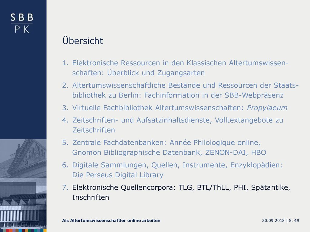 Übersicht Elektronische Ressourcen in den Klassischen Altertumswissen- schaften: Überblick und Zugangsarten.