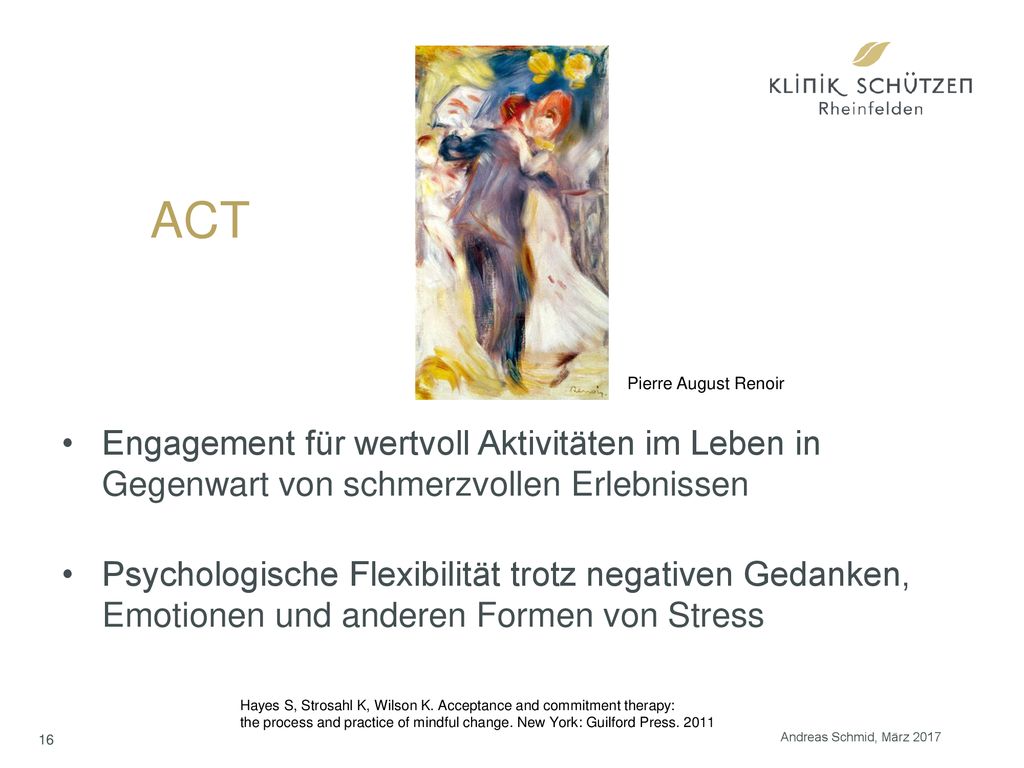 ACT Pierre August Renoir. Engagement für wertvoll Aktivitäten im Leben in Gegenwart von schmerzvollen Erlebnissen.