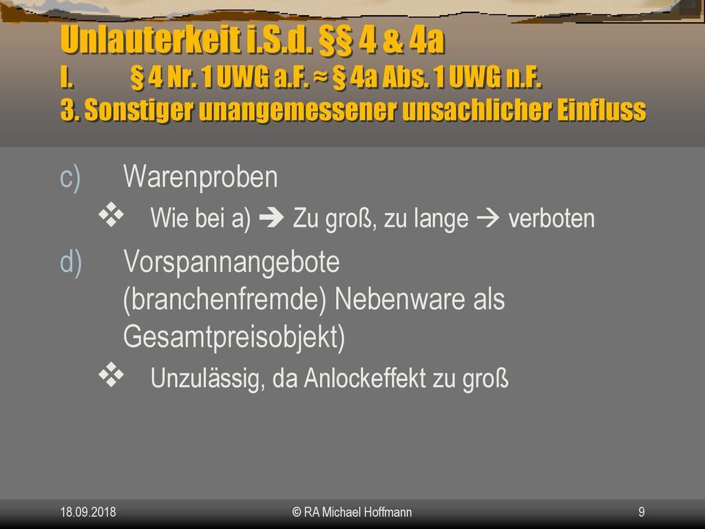 Unlauterkeit i.S.d. §§ 4 & 4a I. § 4 Nr. 1 UWG a.F. ≈ § 4a Abs. 1 UWG n.F. 3. Sonstiger unangemessener unsachlicher Einfluss.