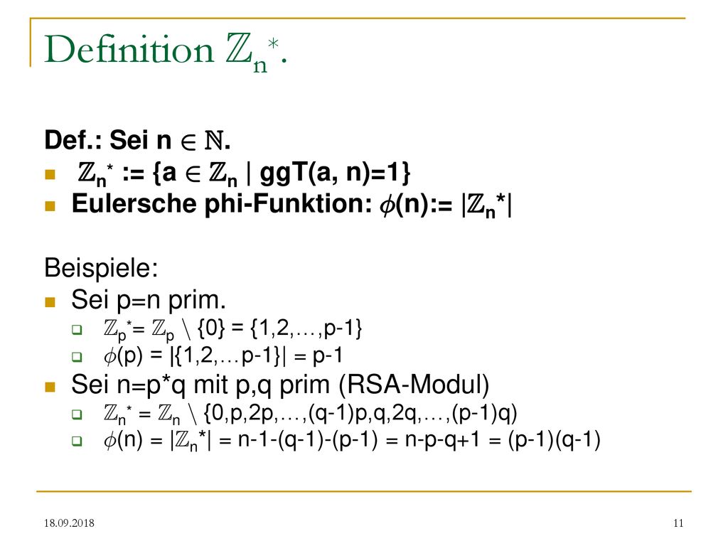 Definition Zn*. Def.: Sei n 2 N. Zn* := {a 2 Zn | ggT(a, n)=1}