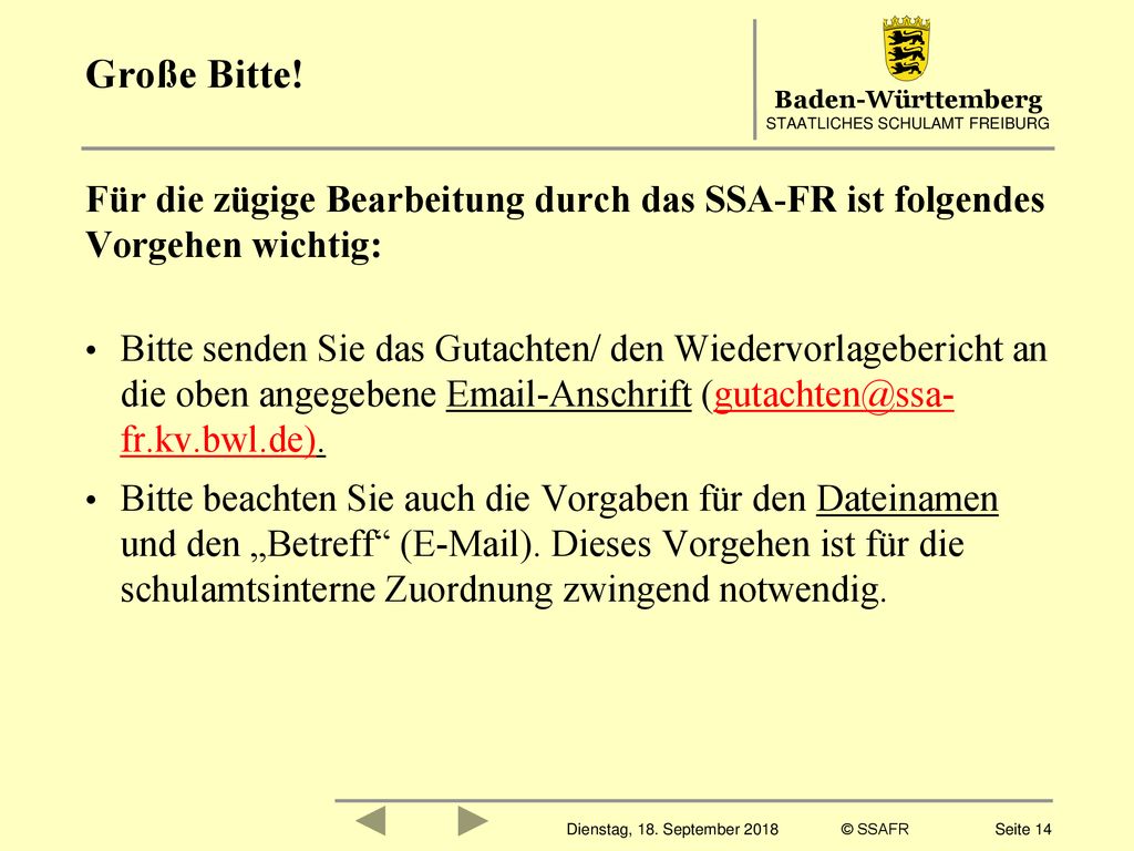 Große Bitte! Für die zügige Bearbeitung durch das SSA-FR ist folgendes Vorgehen wichtig: