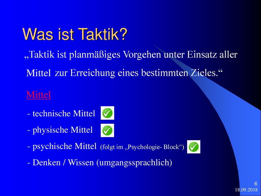 Was ist Taktik „Taktik ist planmäßiges Vorgehen unter Einsatz aller