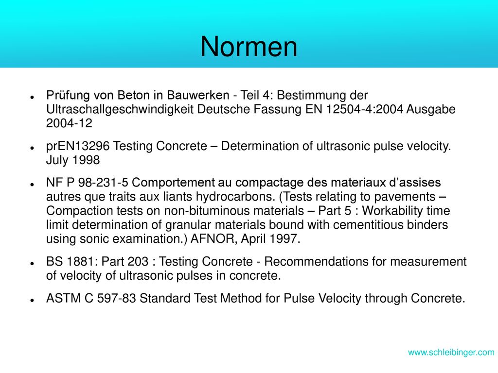 Normen Prüfung von Beton in Bauwerken - Teil 4: Bestimmung der Ultraschallgeschwindigkeit Deutsche Fassung EN :2004 Ausgabe