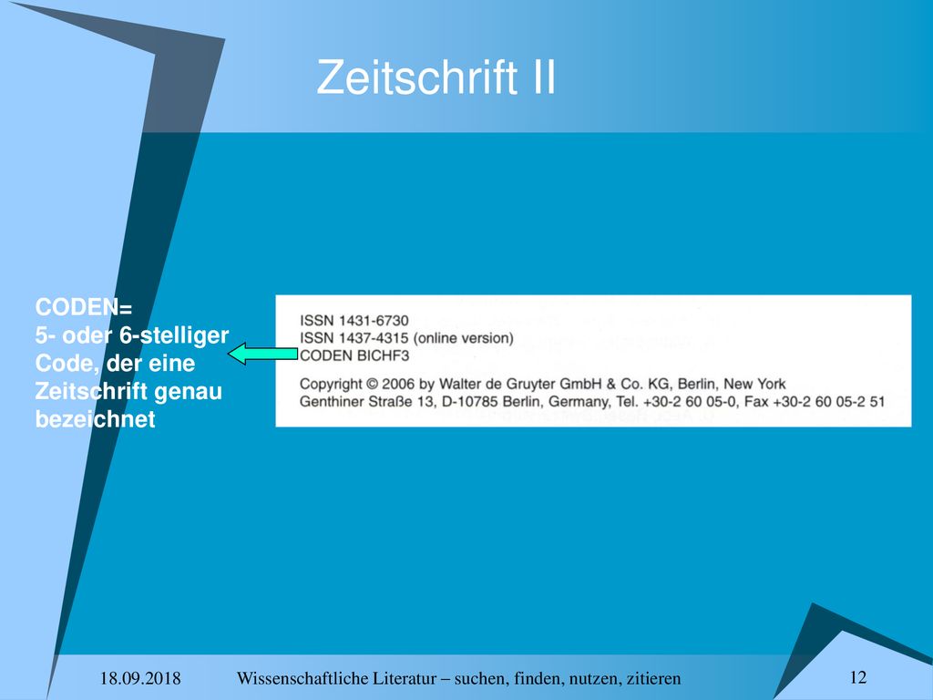 Zeitschrift II CODEN= 5- oder 6-stelliger Code, der eine Zeitschrift genau bezeichnet