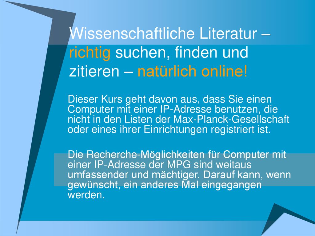 Wissenschaftliche Literatur – richtig suchen, finden und zitieren – natürlich online!