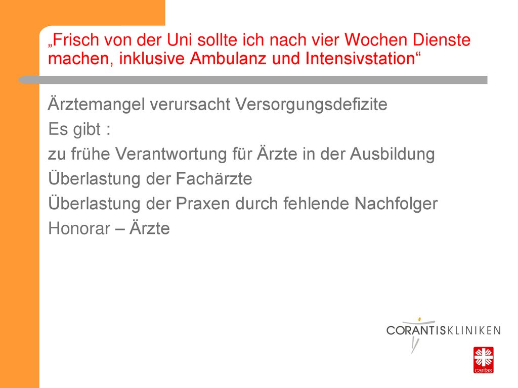 „Frisch von der Uni sollte ich nach vier Wochen Dienste machen, inklusive Ambulanz und Intensivstation