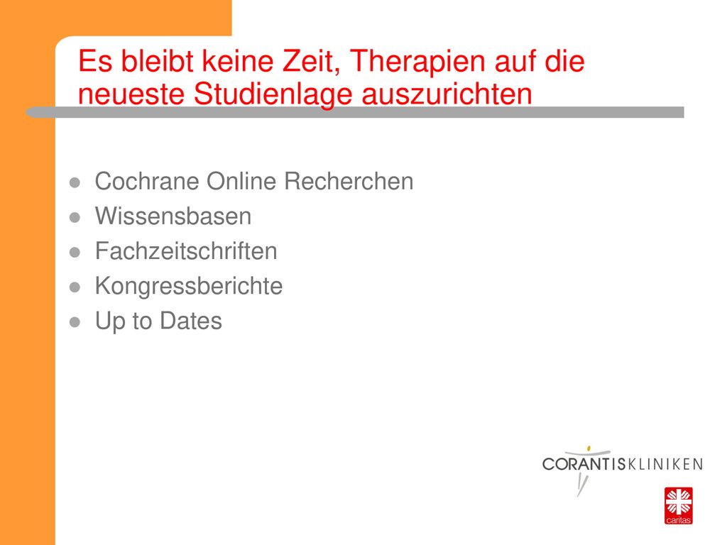 Es bleibt keine Zeit, Therapien auf die neueste Studienlage auszurichten