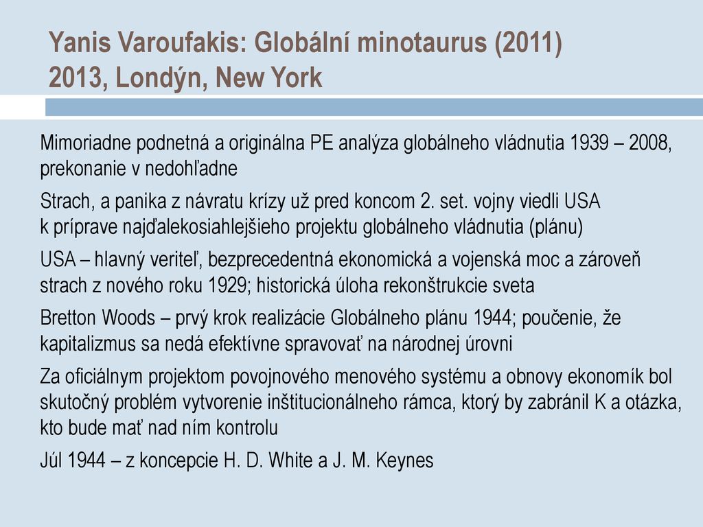 Yanis Varoufakis: Globální minotaurus (2011) 2013, Londýn, New York
