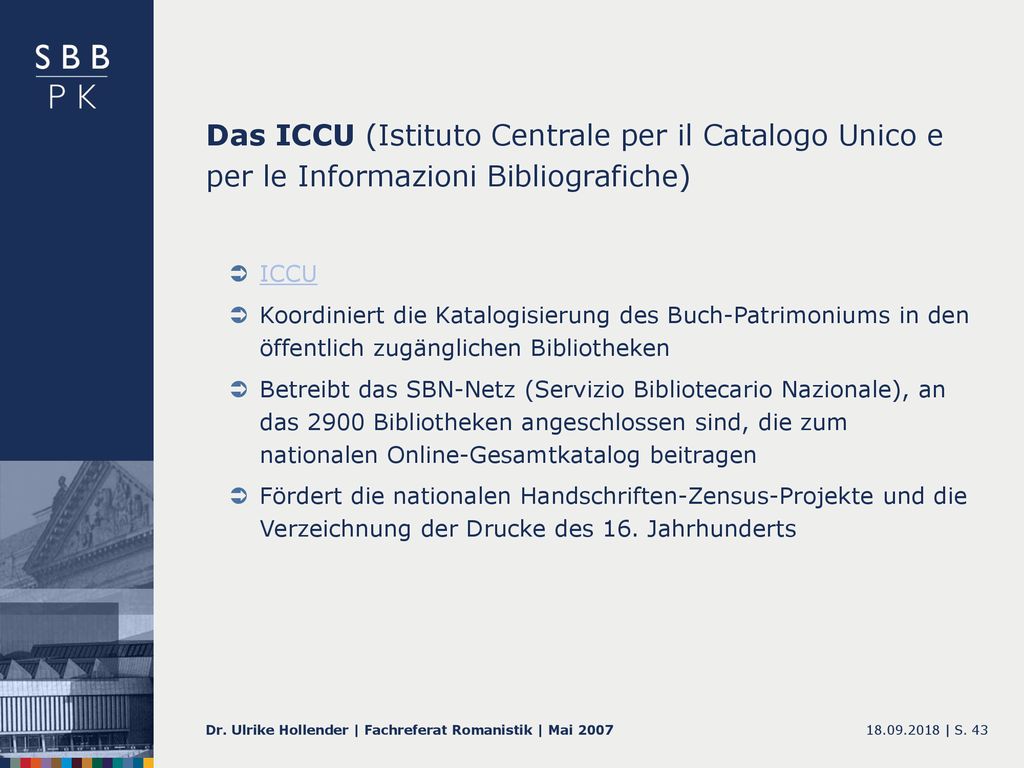 Das ICCU (Istituto Centrale per il Catalogo Unico e per le Informazioni Bibliografiche)