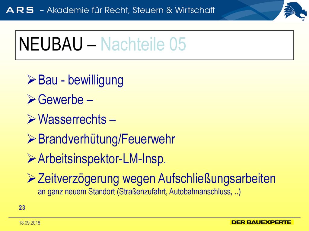 NEUBAU – Nachteile 05 Bau - bewilligung Gewerbe – Wasserrechts –