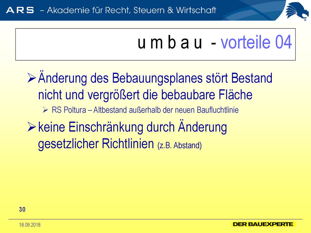 u m b a u - vorteile 04 Änderung des Bebauungsplanes stört Bestand nicht und vergrößert die bebaubare Fläche.