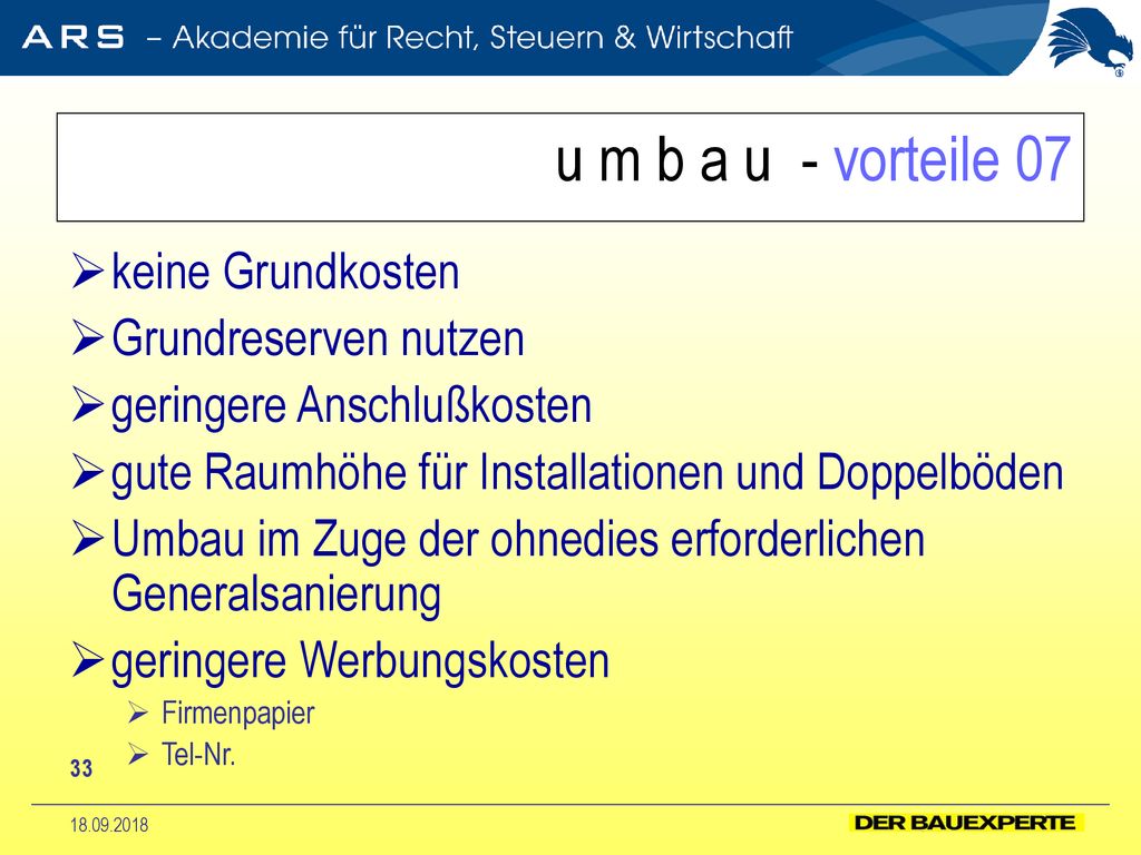 u m b a u - vorteile 07 keine Grundkosten Grundreserven nutzen