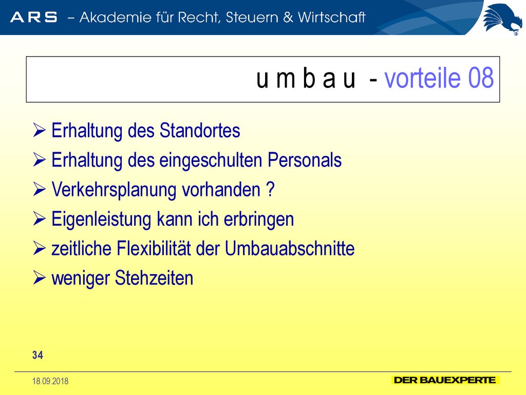 u m b a u - vorteile 08 Erhaltung des Standortes