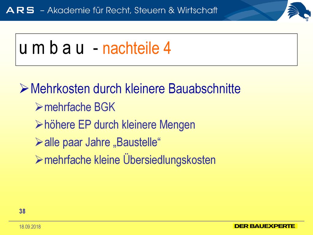 u m b a u - nachteile 4 Mehrkosten durch kleinere Bauabschnitte