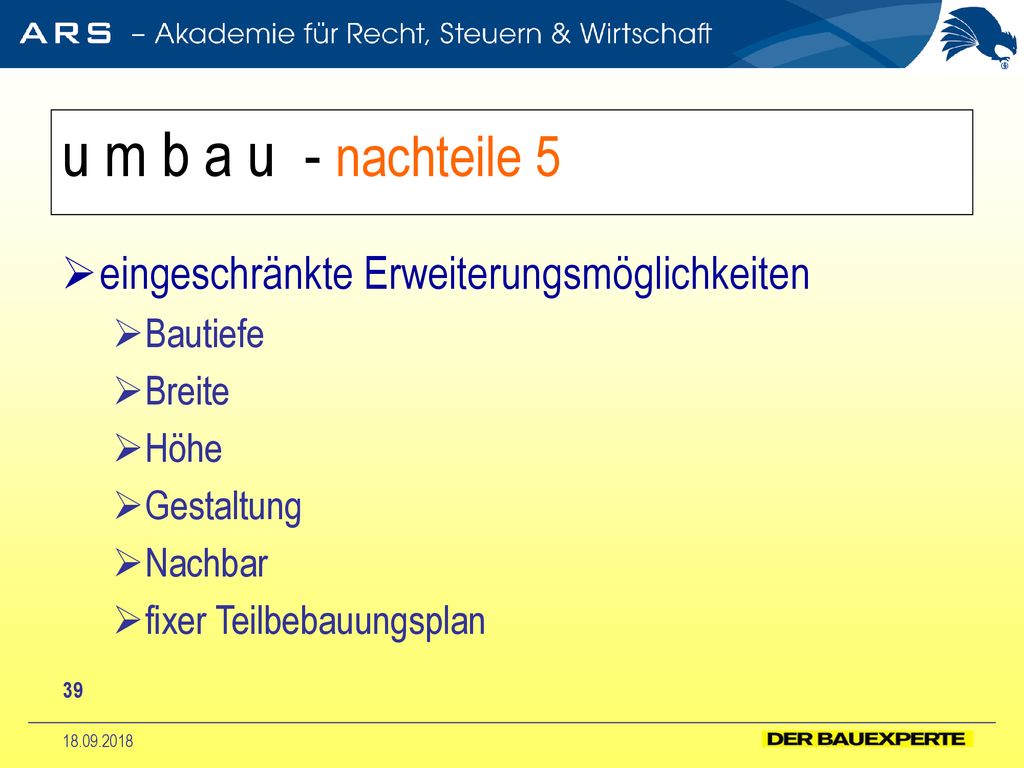 u m b a u - nachteile 5 eingeschränkte Erweiterungsmöglichkeiten