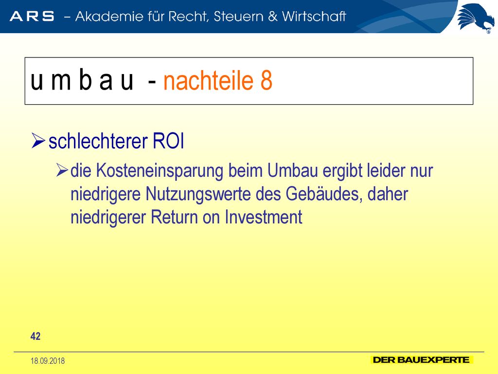 u m b a u - nachteile 8 schlechterer ROI