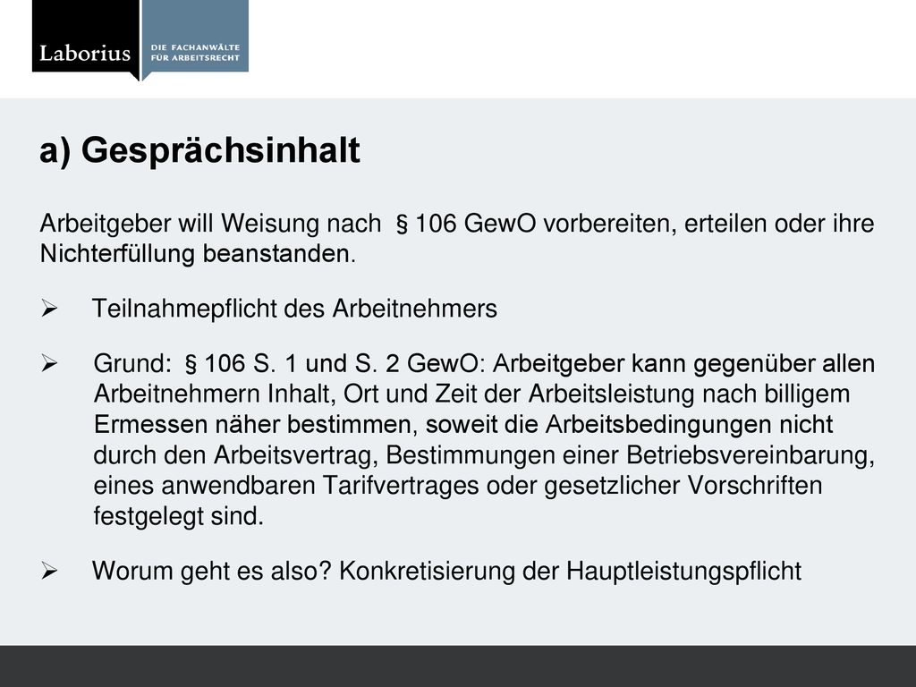 a) Gesprächsinhalt Arbeitgeber will Weisung nach §106 GewO vorbereiten, erteilen oder ihre Nichterfüllung beanstanden.