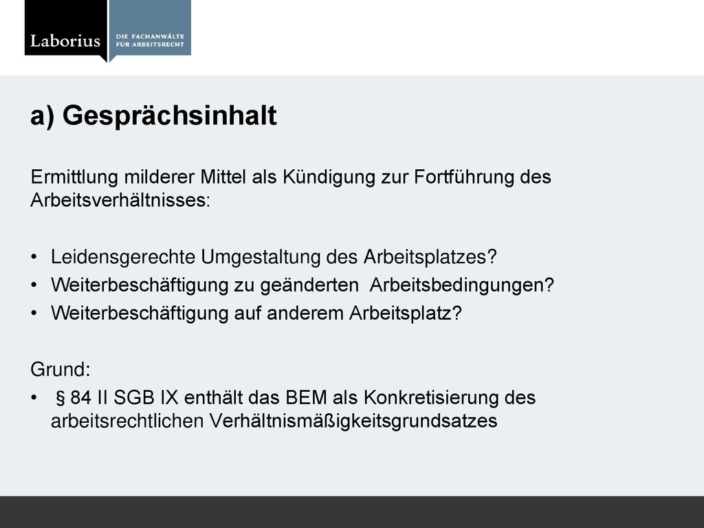 a) Gesprächsinhalt Ermittlung milderer Mittel als Kündigung zur Fortführung des Arbeitsverhältnisses: