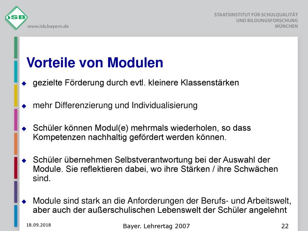 Vorteile von Modulen gezielte Förderung durch evtl. kleinere Klassenstärken. mehr Differenzierung und Individualisierung.