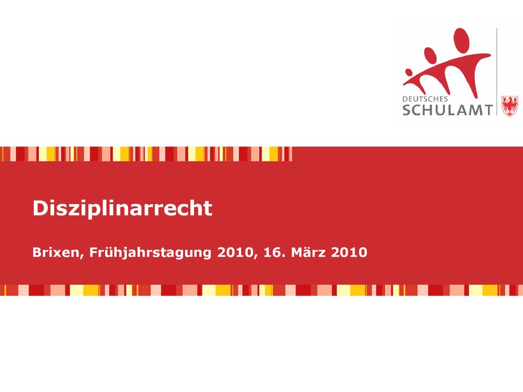 Disziplinarrecht Brixen, Frühjahrstagung 2010, 16. März 2010