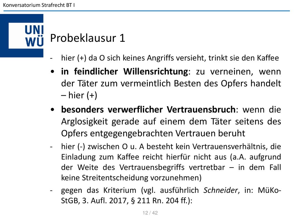 Probeklausur 1 hier (+) da O sich keines Angriffs versieht, trinkt sie den Kaffee.