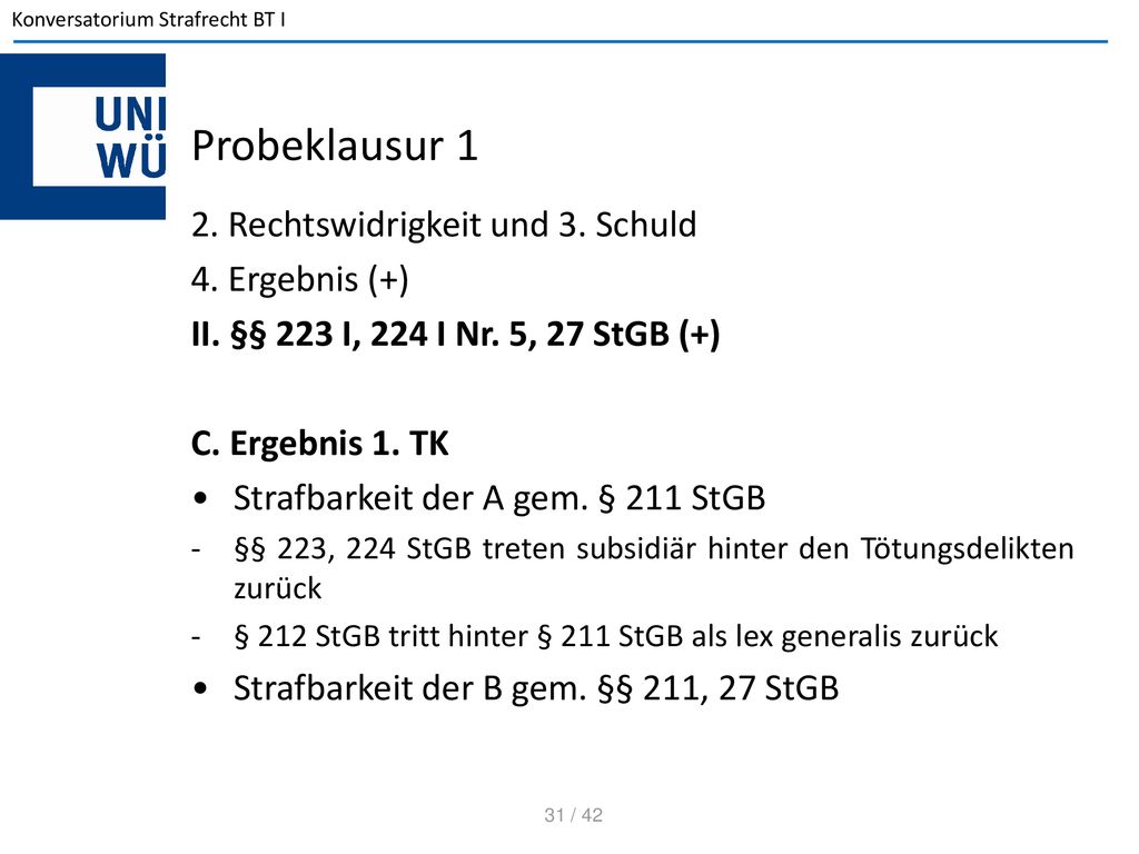 Probeklausur 1 2. Rechtswidrigkeit und 3. Schuld 4. Ergebnis (+)