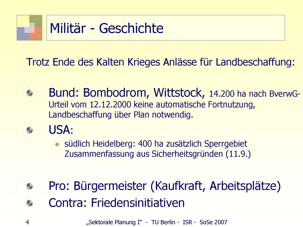 Militär - Geschichte Trotz Ende des Kalten Krieges Anlässe für Landbeschaffung:
