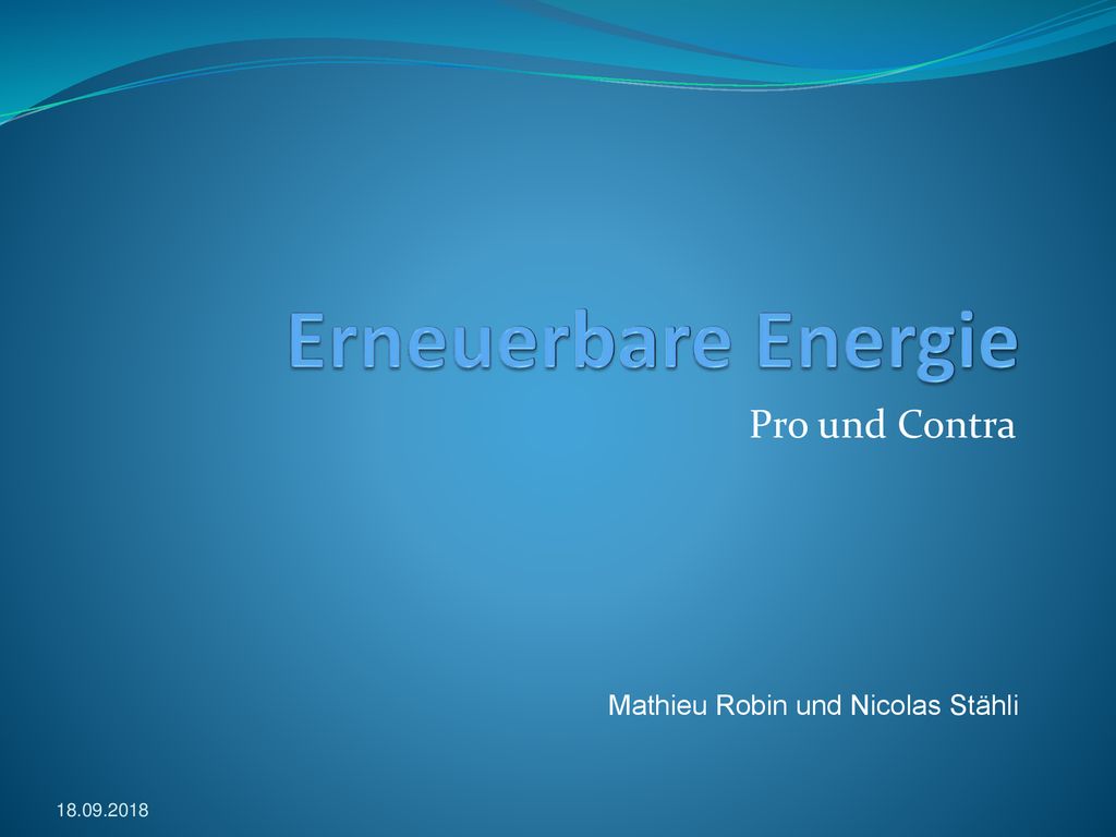 Erneuerbare Energie Pro und Contra Mathieu Robin und Nicolas Stähli