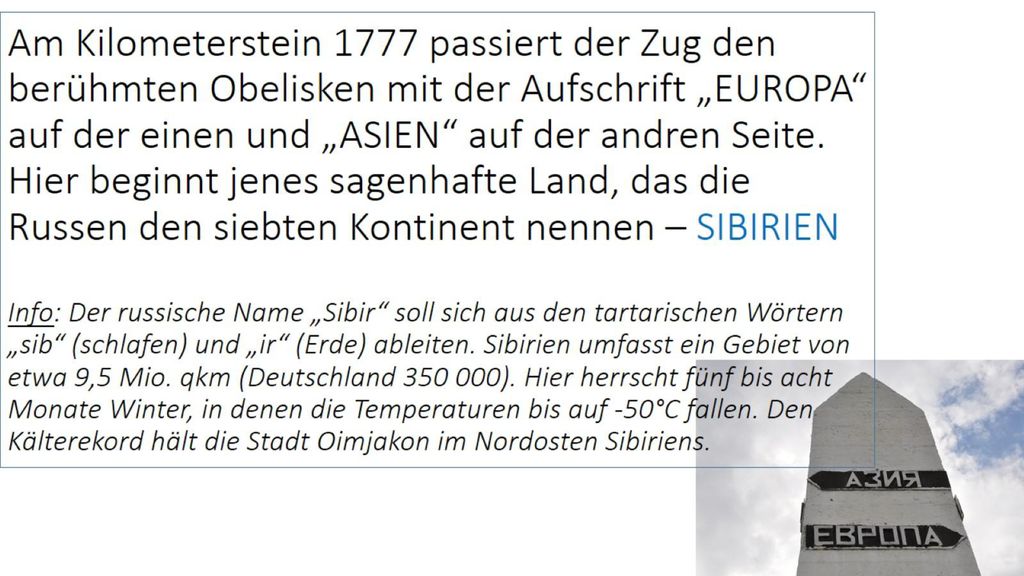 Am Kilometerstein 1777 passiert der Zug den berühmten Obelisken mit der Aufschrift „EUROPA auf der einen und „ASIEN auf der andren Seite.