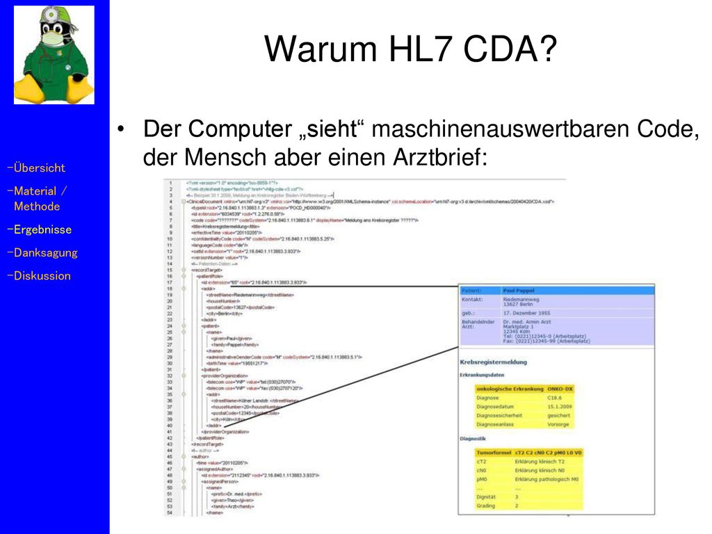 Warum HL7 CDA Der Computer „sieht maschinenauswertbaren Code, der Mensch aber einen Arztbrief: Übersicht.