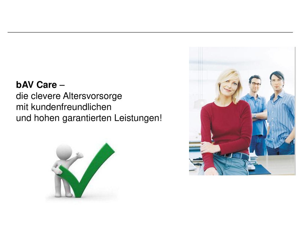 bAV Care – die clevere Altersvorsorge mit kundenfreundlichen und hohen garantierten Leistungen!