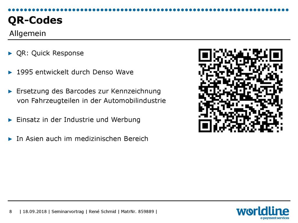 QR-Codes Allgemein QR: Quick Response 1995 entwickelt durch Denso Wave