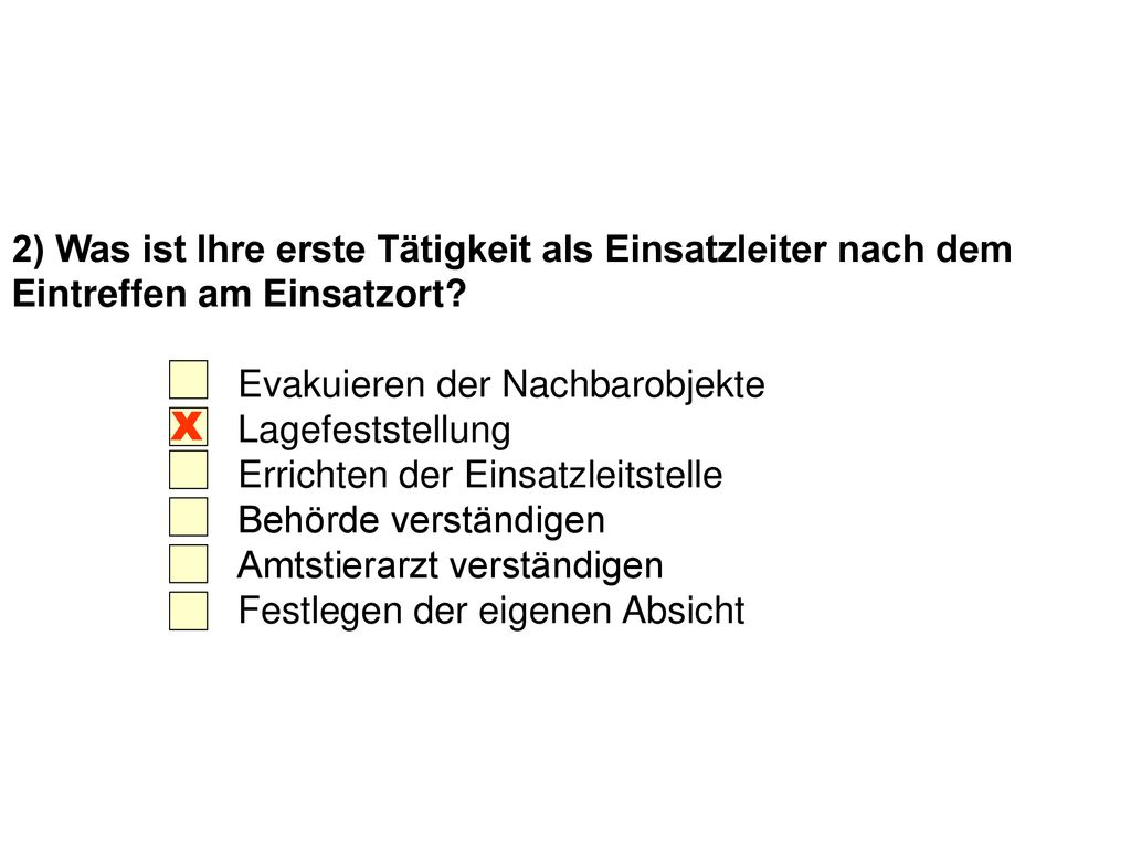 2) Was ist Ihre erste Tätigkeit als Einsatzleiter nach dem Eintreffen am Einsatzort