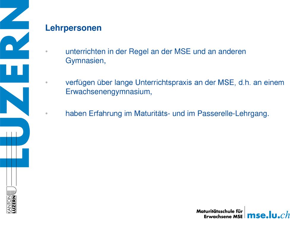 Lehrpersonen unterrichten in der Regel an der MSE und an anderen Gymnasien,