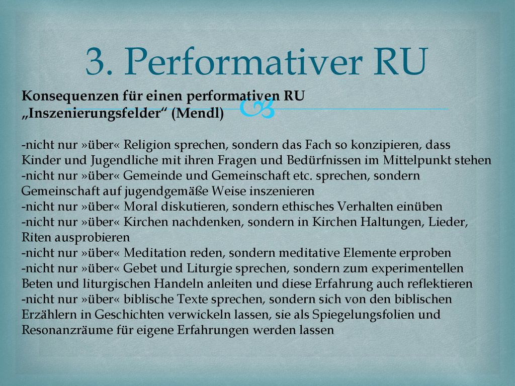3. Performativer RU Konsequenzen für einen performativen RU