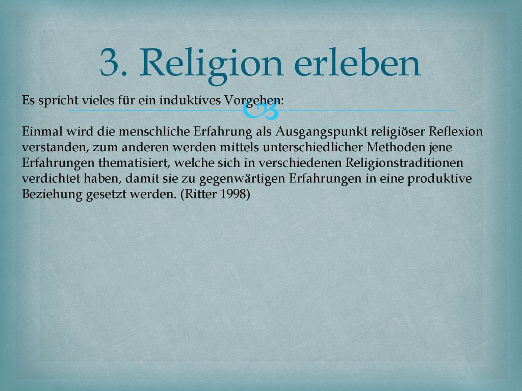 3. Religion erleben Es spricht vieles für ein induktives Vorgehen: