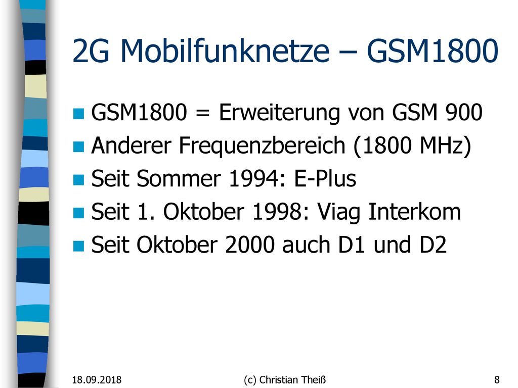 2G Mobilfunknetze – GSM1800 GSM1800 = Erweiterung von GSM 900