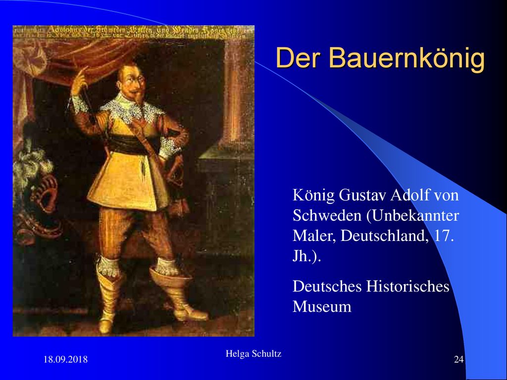 Der Bauernkönig König Gustav Adolf von Schweden (Unbekannter Maler, Deutschland, 17. Jh.). Deutsches Historisches Museum.