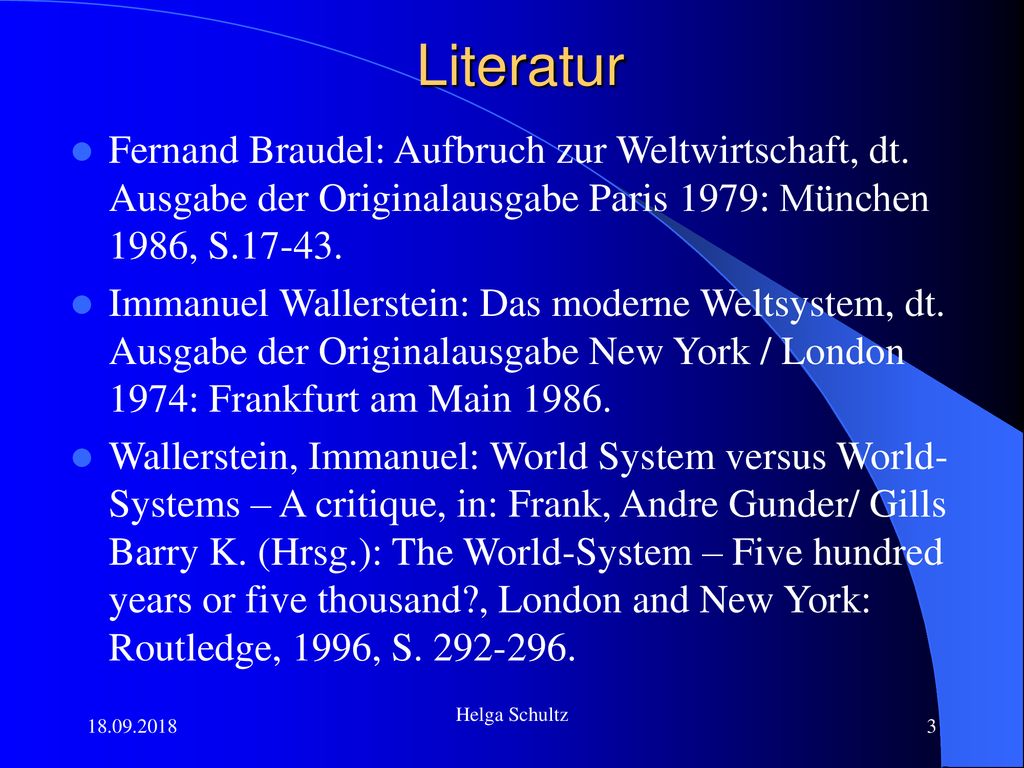 Literatur Fernand Braudel: Aufbruch zur Weltwirtschaft, dt. Ausgabe der Originalausgabe Paris 1979: München 1986, S