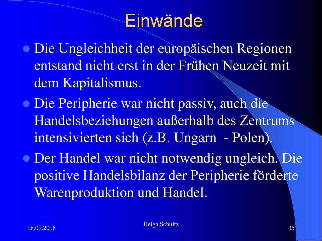 Einwände Die Ungleichheit der europäischen Regionen entstand nicht erst in der Frühen Neuzeit mit dem Kapitalismus.