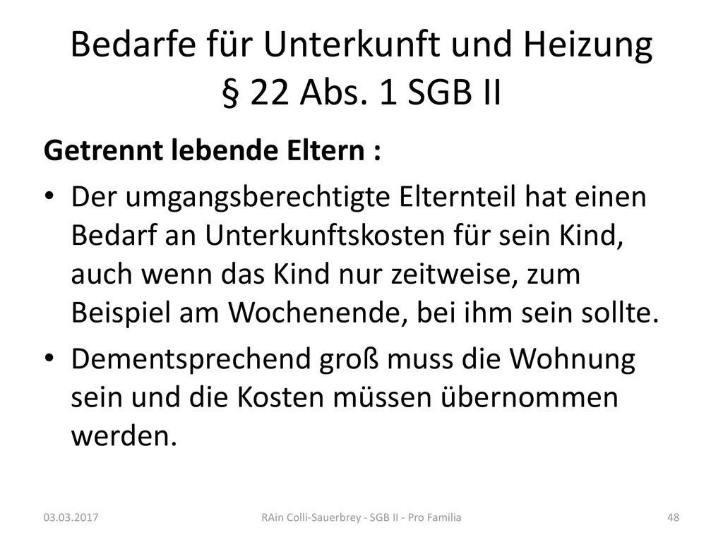 Bedarfe für Unterkunft und Heizung § 22 Abs. 1 SGB II