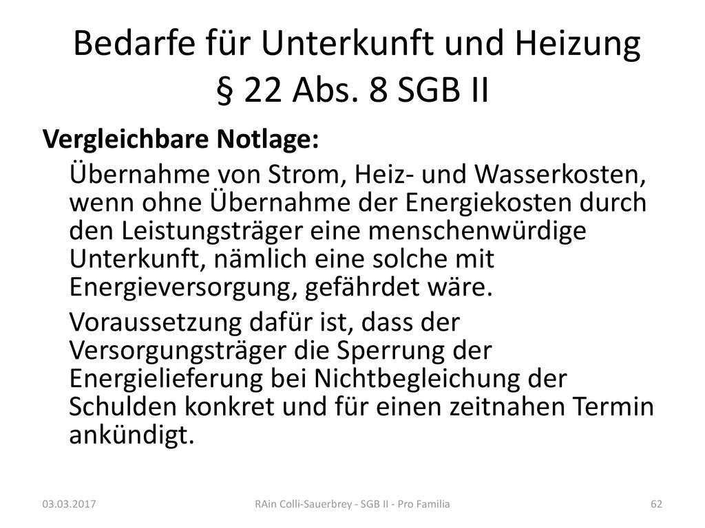 Bedarfe für Unterkunft und Heizung § 22 Abs. 8 SGB II