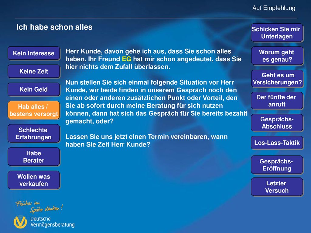 Auf Empfehlung Ich habe schon alles. Schicken Sie mir. Unterlagen. Kein Interesse.