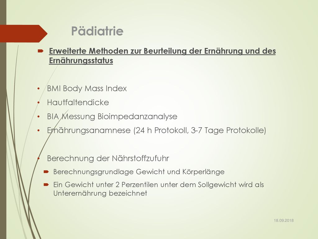 Pädiatrie Erweiterte Methoden zur Beurteilung der Ernährung und des Ernährungsstatus. BMI Body Mass Index.