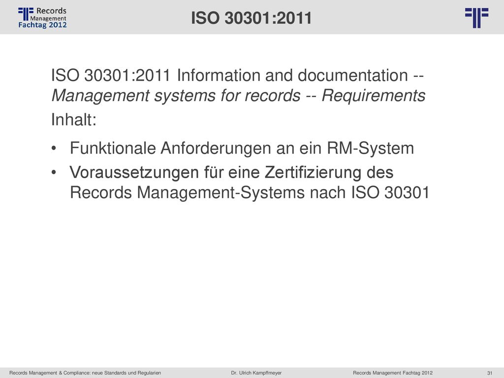 ISO 30301:2011 ISO 30301:2011 Information and documentation -- Management systems for records -- Requirements.