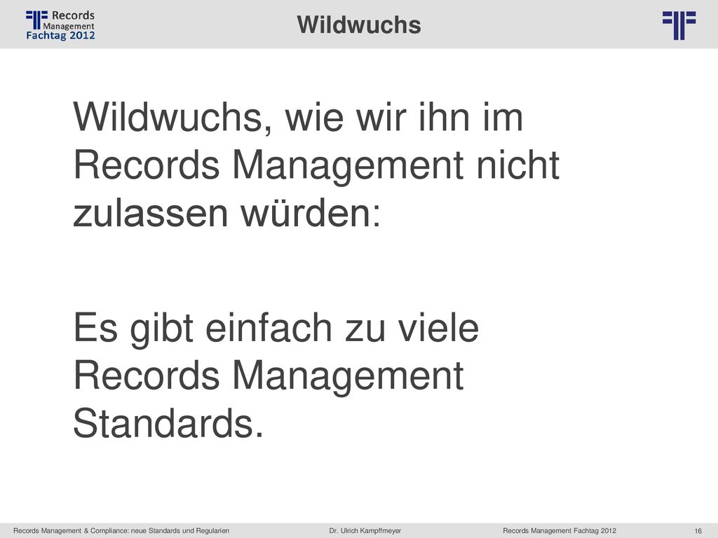 Wildwuchs, wie wir ihn im Records Management nicht zulassen würden: