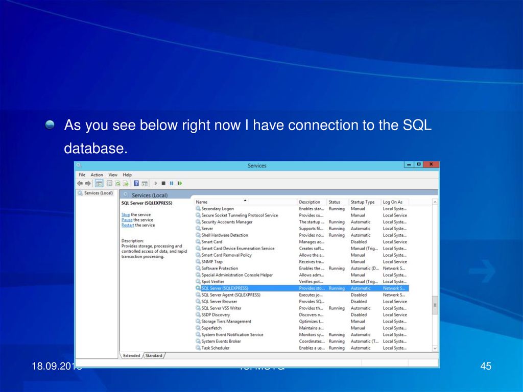 As you see below right now I have connection to the SQL database.