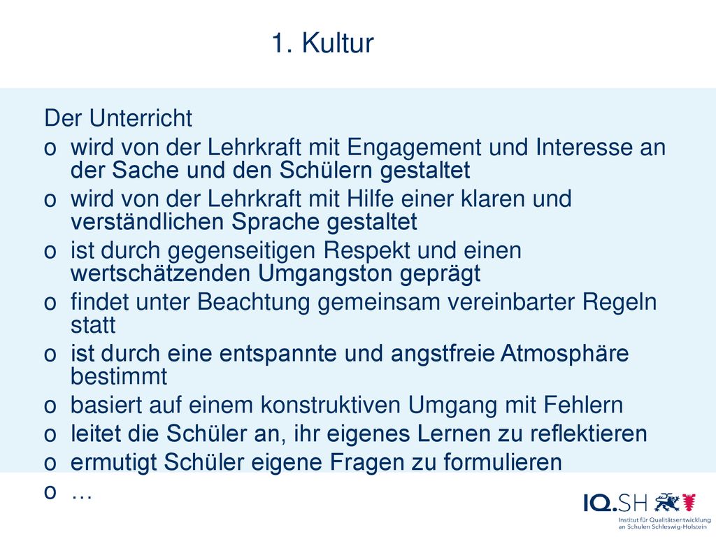 1. Kultur Der Unterricht. wird von der Lehrkraft mit Engagement und Interesse an der Sache und den Schülern gestaltet.