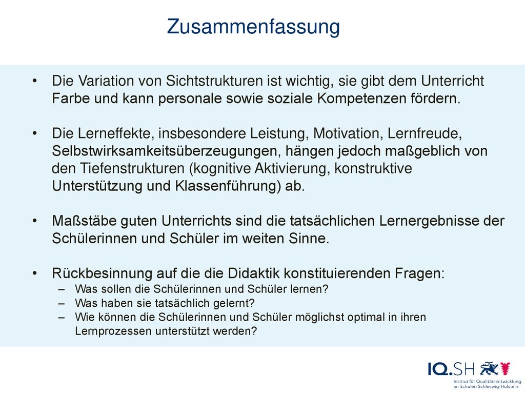 Zusammenfassung Die Variation von Sichtstrukturen ist wichtig, sie gibt dem Unterricht Farbe und kann personale sowie soziale Kompetenzen fördern.