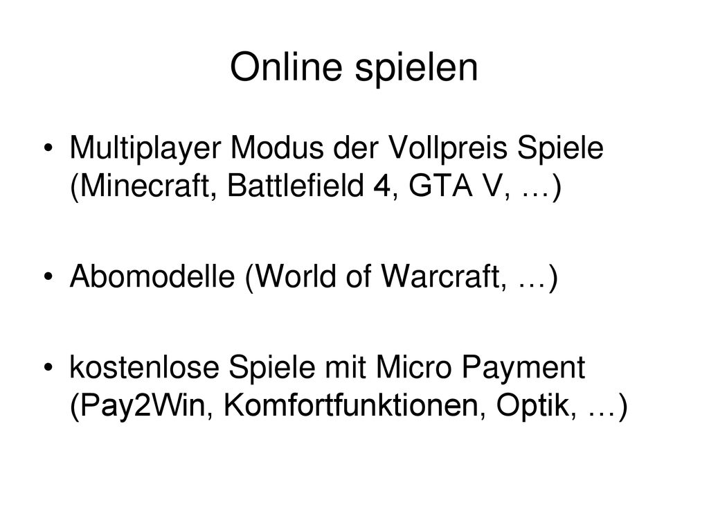 Online spielen Multiplayer Modus der Vollpreis Spiele (Minecraft, Battlefield 4, GTA V, …) Abomodelle (World of Warcraft, …)